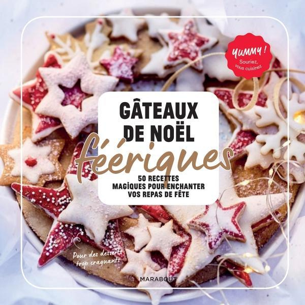 Emprunter Gâteaux de Noël merveilleux. 50 recettes pour enchanter vos repas de fêtes livre