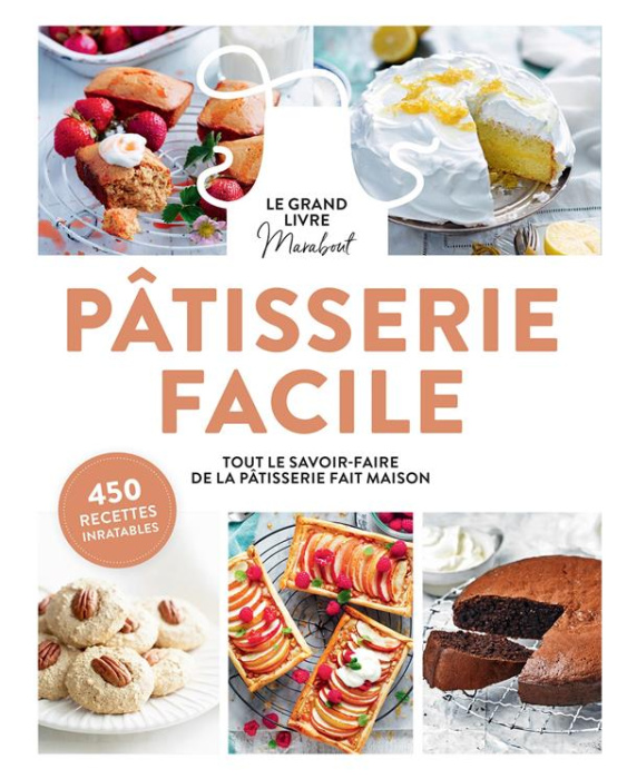 Emprunter Pâtisserie facile. Toutes les bases pour cuisiner simplement. Recettes, variantes et pas-à-pas livre