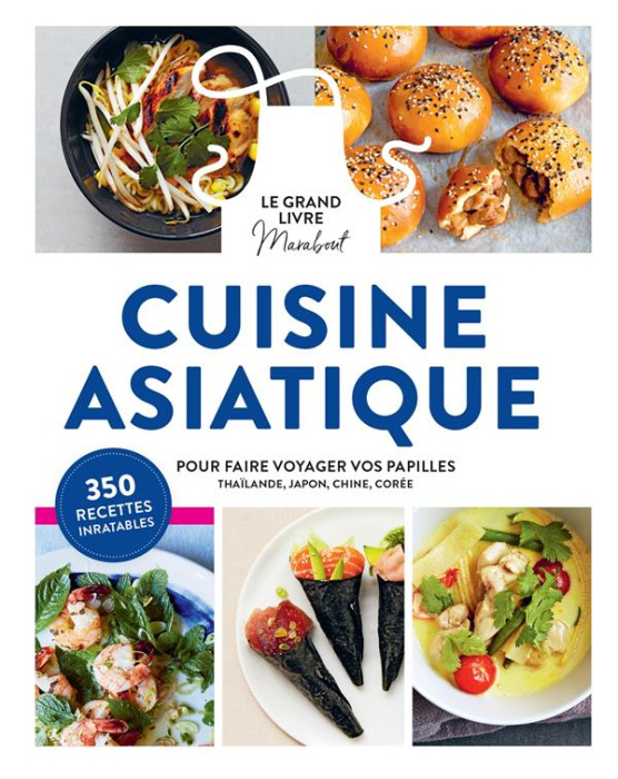 Emprunter Cuisine asiatique. Pour faire voyager vos papilles - Thaïlande, Japon, Chine, Corée livre