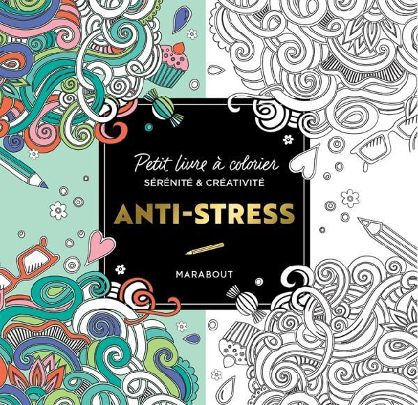 Emprunter Anti-stress. Petit livre à colorier sérénité et créativité livre