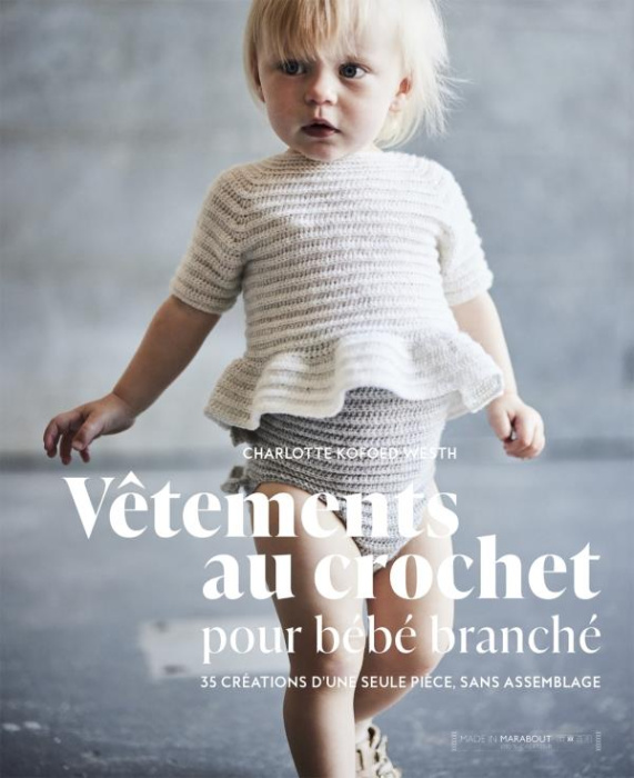 Emprunter Vêtements au crochet pour bébé branché. 35 créations d'une seule pièce, sans assemblage livre