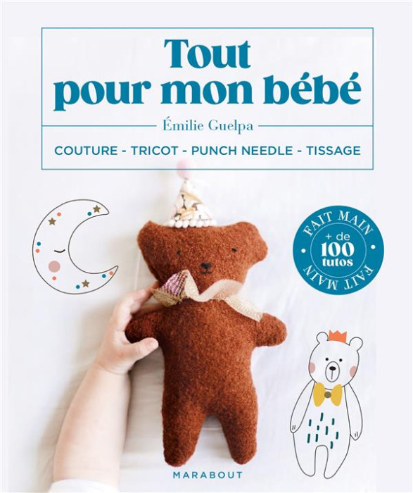 Emprunter Tout pour mon bébé. Couture, tricot, punch needle, tissage livre
