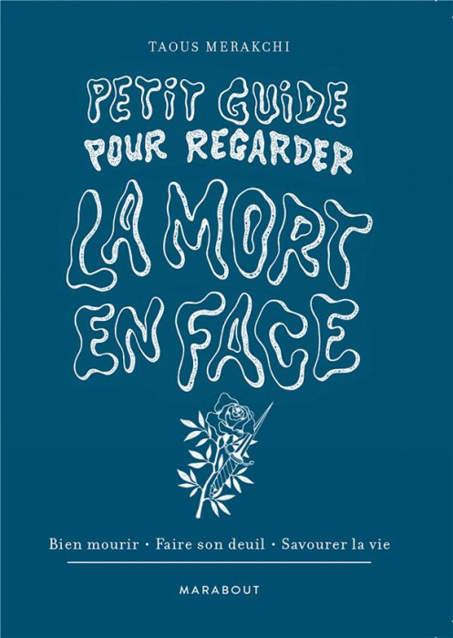 Emprunter Petit guide pour regarder la mort en face. Bien mourir - Faire son deuil - Savourer la vie livre