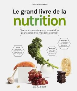 Emprunter Le grand livre de la nutrition. Toutes les connaissances essentielles pour apprendre à manger sainem livre