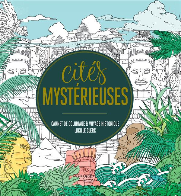 Emprunter Cités mystérieuses. Carnet de coloriage & voyage historique livre