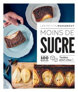 Emprunter Moins de sucre. 100 recettes testées pour vous ! livre
