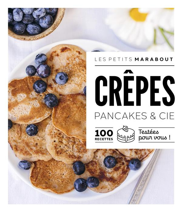 Emprunter Crêpes. Pancakes & cie. 100 recettes testées pour vous ! livre
