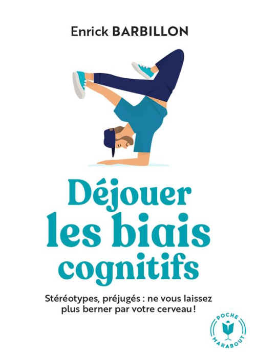Emprunter Déjouer les biais cognitifs. Stéréotypes, préjugés : ne vous laissez plus berner par votre cerveau ! livre