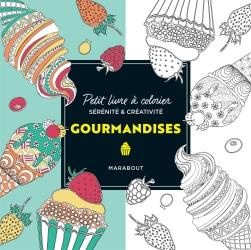 Emprunter Gourmandises. Petit livre à colorier sérénité et créativité livre