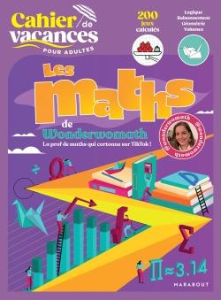 Emprunter Le cahier de vacances pour adultes Les maths de Wonderwomath livre