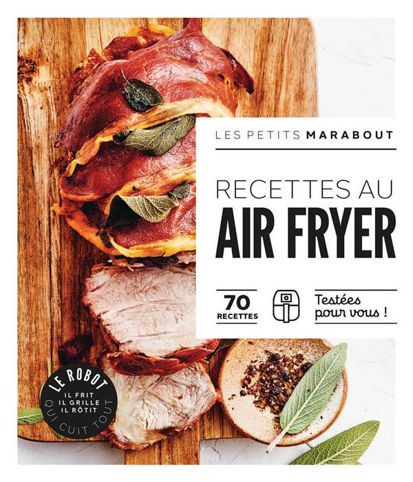 Emprunter Recettes au Air Fryer. 70 recettes testées pour vous ! livre
