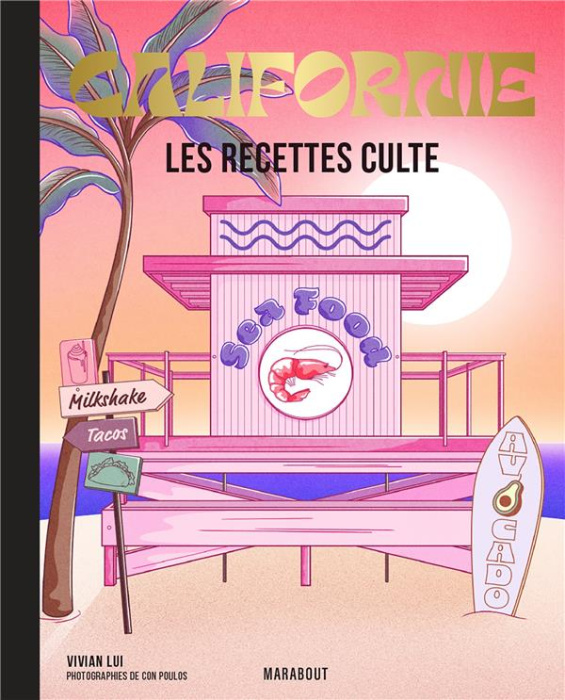 Emprunter Californie. Les recettes culte livre