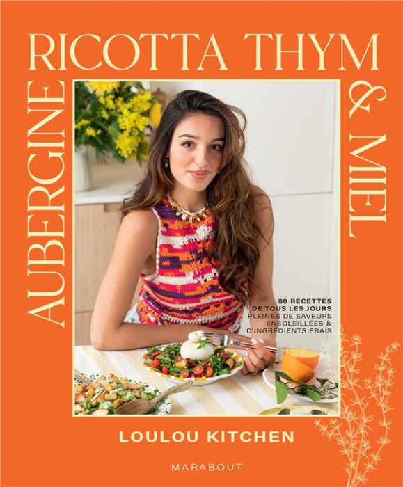 Emprunter Aubergine, ricotta, thym & miel. 80 recettes de tous les jours pleines de saveurs ensoleillées et d' livre