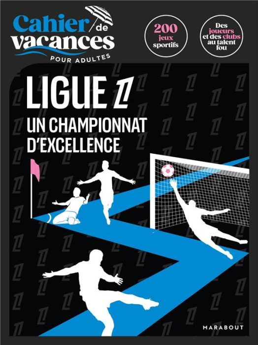 Emprunter Cahier de vacances pour adultes Ligue 1. Un championnat d'excellence livre