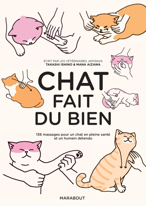 Emprunter Chat fait du bien. 136 massages pour un chat en pleine santé et un humain détendu livre