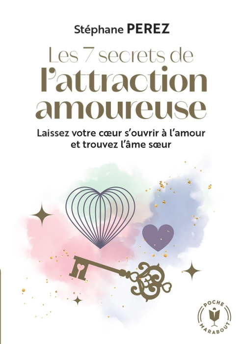 Emprunter Les 7 secrets de l'attraction amoureuse. Prenez en main votre destin affectif livre