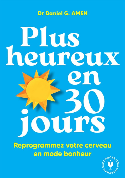 Emprunter Plus heureux en 30 jours. Reprogrammez votre cerveau en mode bonheur livre