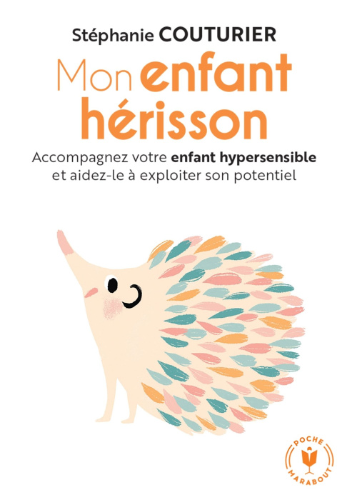 Emprunter Mon enfant hérisson. Accompagnez votre enfant hypersensible et aidez-le à exploiter son potentiel livre
