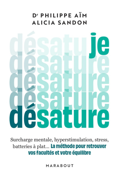 Emprunter Je désature. Surcharge mentale, hyperstimulation, stress, batteries à plat... La méthode pour retrou livre