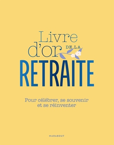 Emprunter Livre d'or de la retraite. Pour célébrer, se souvenir et se réinventer livre