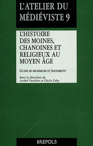 Emprunter L'histoire des moines, chanoines et religieux au Moyen Age. Guide de recherche et documents livre