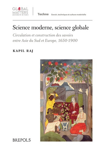 Emprunter Science moderne, science globale. Circulation et construction des savoirs entre Asie du Sud et Europ livre