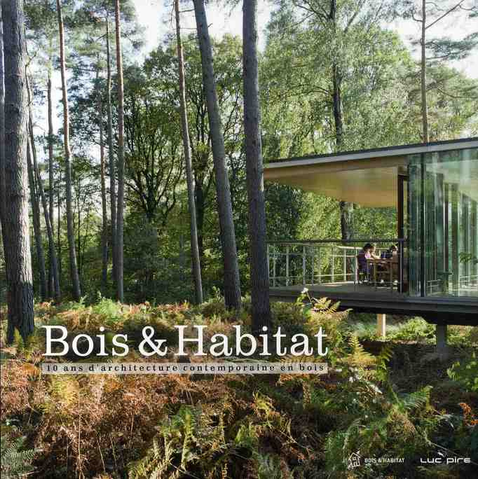 Emprunter Bois et habitat. 10 ans d'architecture contemporaine en bois livre