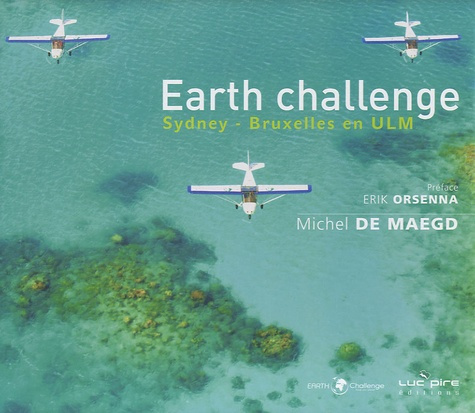 Emprunter Earth challenge. Sydney-Bruxelles en ULM livre