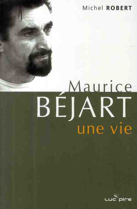 Emprunter Maurice Béjart, une vie. Derniers entretiens livre