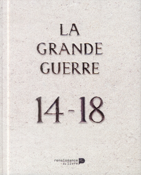 Emprunter La Grande Guerre 14-18. Collection de photos In Flanders Fields Museum livre