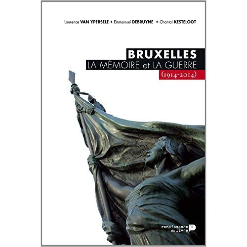 Emprunter Bruxelles, la mémoire et la guerre (1914-2014) livre