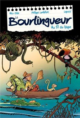 Emprunter Les aventures du bourlingueur Tome 1 : Au fil du Napo livre