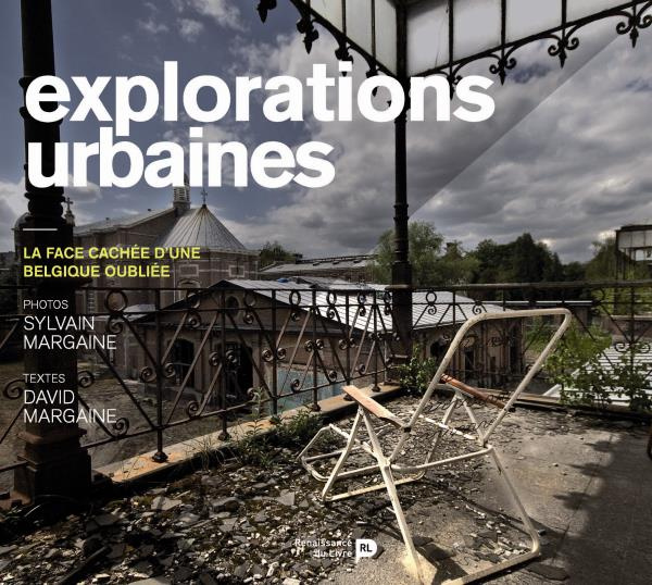 Emprunter EXPLORATIONS URBAINES - LA FACE CACHEE D'UNE BELGIQUE OUBLIEE livre