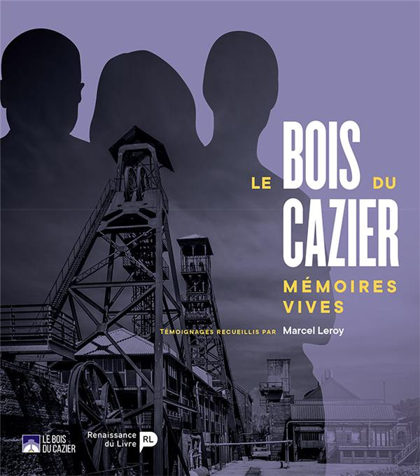 Emprunter Le Bois du Cazier. Mémoires vives livre