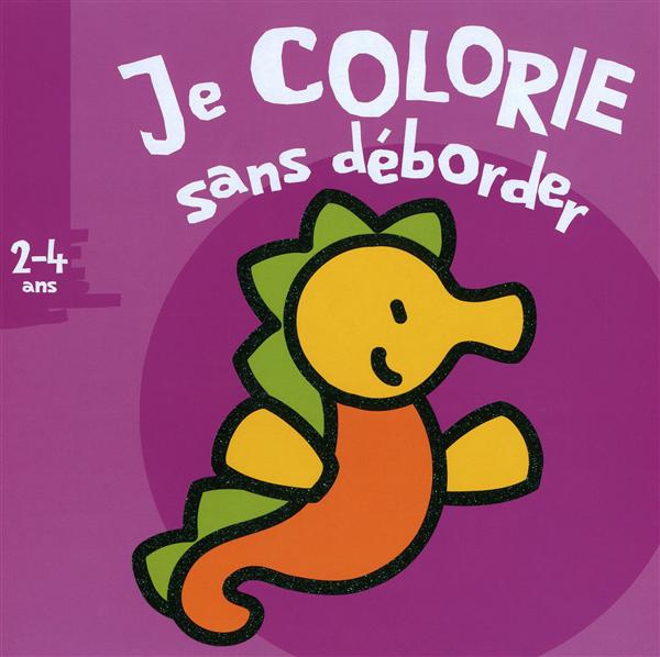 Emprunter Je colorie sans déborder Hypocampe. 2- 4 ans livre