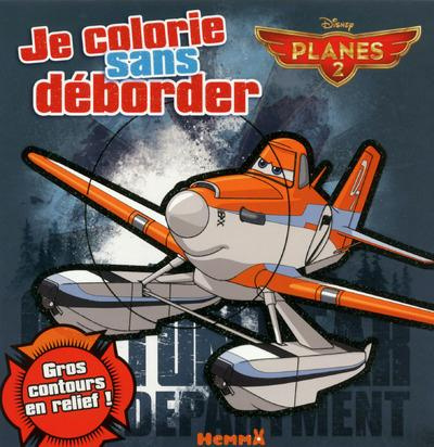 Emprunter Je colorie sans déborder . Disney Planes 2 livre