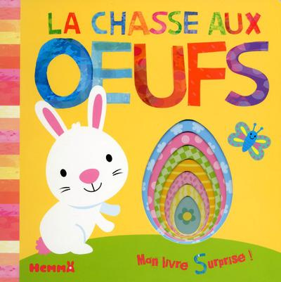 Emprunter La chasse aux oeufs. Mon livre surprise livre