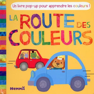Emprunter La route des couleurs. Un livre Pop-up pour apprendre toutes les couleurs livre