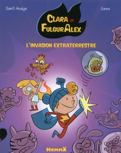 Emprunter Clara et Fulguralex Tome 3 : L'invasion extraterrestre livre