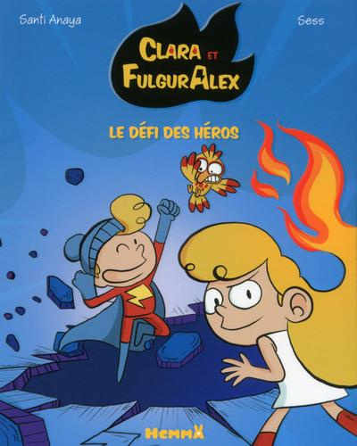 Emprunter Clara et Fulguralex Tome 4 : Le défi des héros livre
