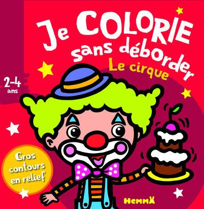 Emprunter Je colorie sans déborder le cirque livre