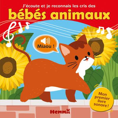 Emprunter J'écoute et je reconnais les cris des bébés animaux livre