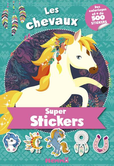 Emprunter Super stickers Les chevaux. Des coloriages et plus de 500 stickers livre