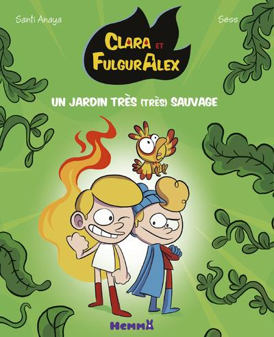 Emprunter Clara et FulgurAlex Tome 6 : Un jardin très (très) sauvage livre