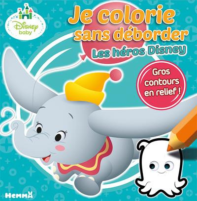 Emprunter Je colorie sans déborder les héros Disney. Disney baby livre