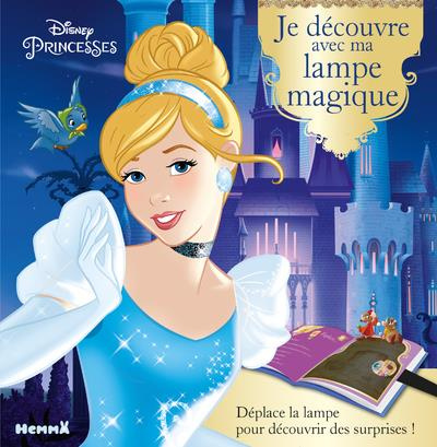 Emprunter Disney Princesses (Cendrillon). Je découvre avec ma lampe magique livre