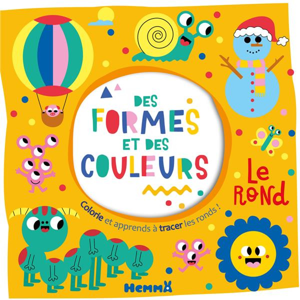 Emprunter Des formes et des couleurs Le rond. Colorie et apprends à tracer des ronds ! livre