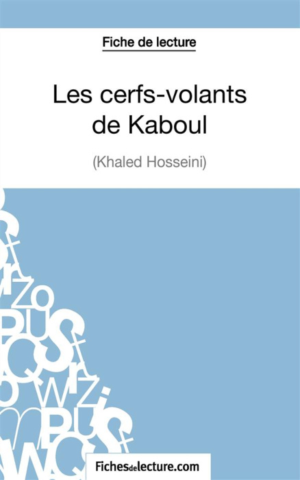 Emprunter Fiche de lecture : Les cerfs-volants de Kaboul. Analyse complète de l'oeuvre livre