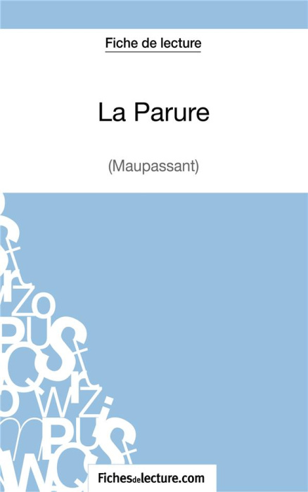 Emprunter Fiche de lecture : La parure. Analyse complète de l'oeuvre livre