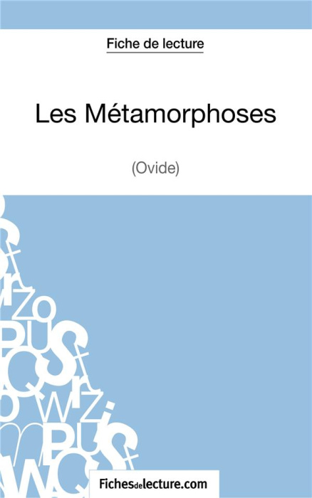 Emprunter Fiche de lecture : Les métamorphoses. Analyse complète de l'oeuvre livre